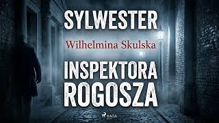 Sylwester Inspektora Rogosza Autor Wilhelmina Skulska Lektor Marcin Popczyski Kryminay Bookpl