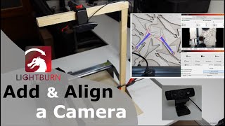 Add and Align a camera to your Laser Engraver - LightBurn | Any Machine