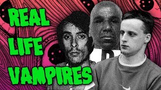 Bloodsucking Murderers Who Believed They Were Vampires