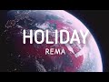 Rema Holiday Lyrics Parole Video Rema Holiday Lyrics Parole Video