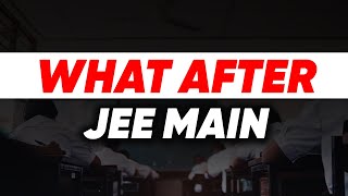 What after JEE Main 2024 ??? How to Decide???