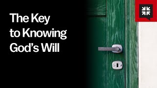 The Key to Knowing God’s Will