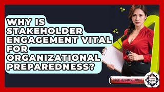 Why Is Stakeholder Engagement Vital For Organizational Preparedness? - Crisis Response Coach