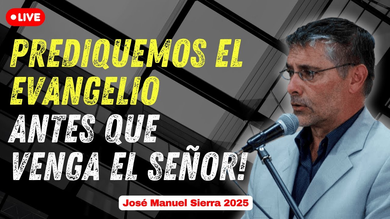 Prediquemos El Evangelio Antes Que Venga El Señor! - José Manuel Sierra ...