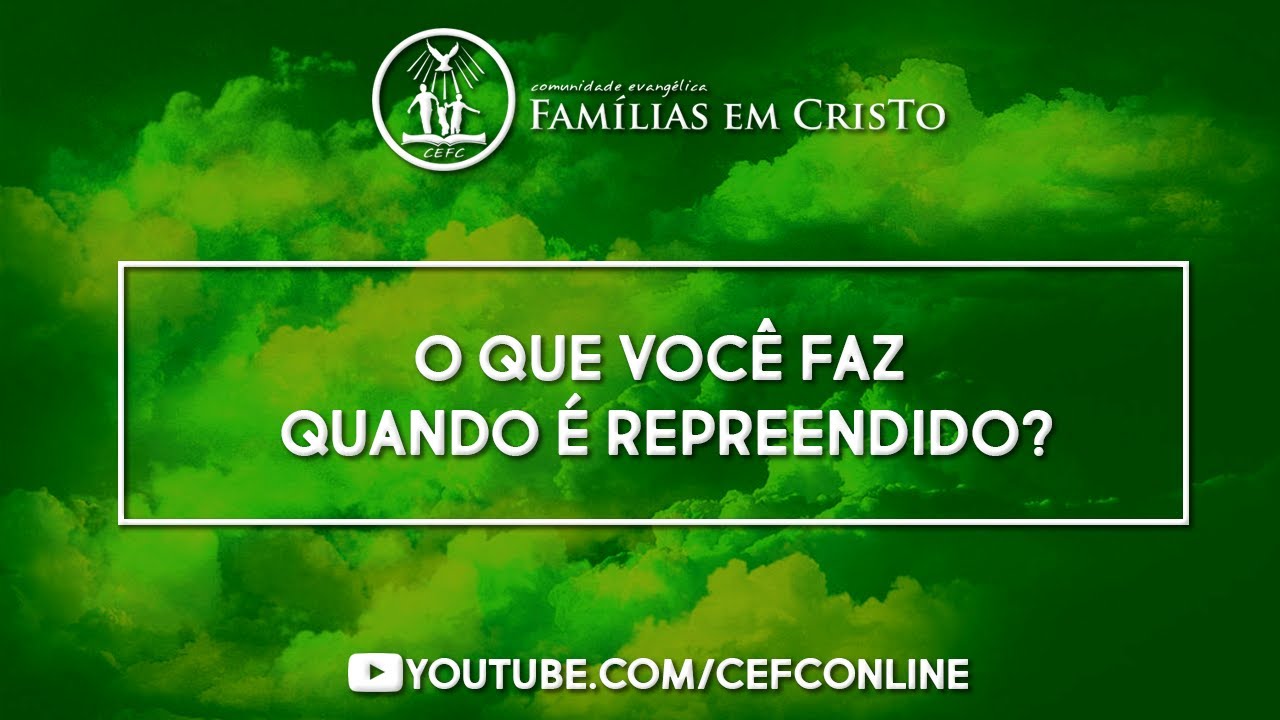 O que você faz quando é repreendido? - 08/07/2017 - YouTube
