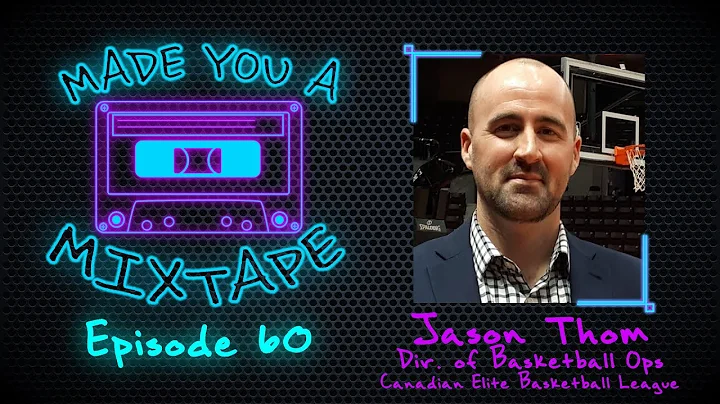 Made You A Mixtape Ep. 60 - Jason Thom
