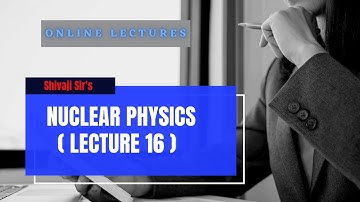 NUCLEAR PHYSICS 16 | MAHARASHTRA SET | PHYSICAL SCIENCES |