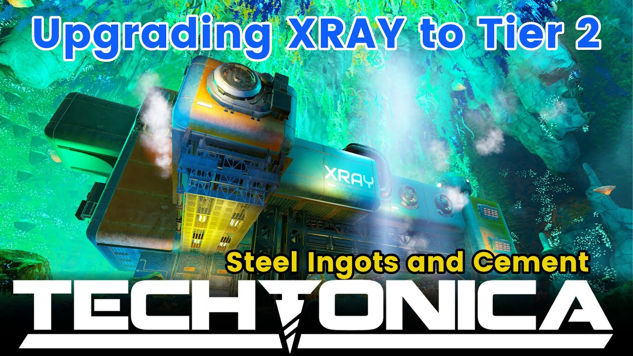 Upgrading PT XRAY to Tier 2 - Techtonica 0.5