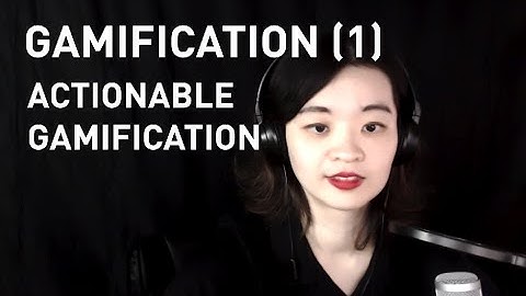 Gamification (1): Actionable Gamification