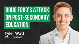 Tyler Watt | Doug Ford's Attack on Post-Secondary Education Guide