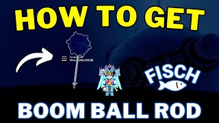 How To Get Boom Ball Rod in Fisch | How To Unlock Secret Boom Ball Rod in Fisch | Roblox screenshot 3