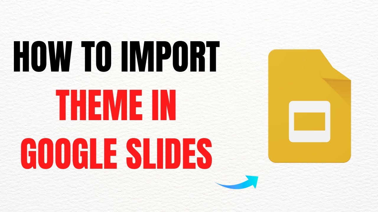 How to Import a Theme in Google Slides – Full Guide - YouTube