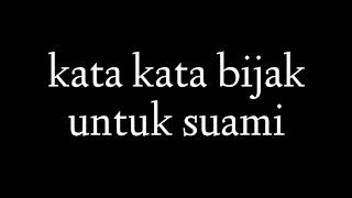Download Lagu Kata kata bijak untuk suami MP3 Download Lagu Kata kata bijak untuk suami MP3