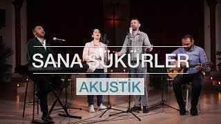 Ümit, Güldal & Bayram - Sana Şükürler  [Akustik | Hristiyan İlahisi] Resimi