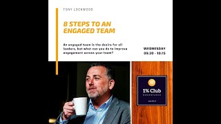 #TLH 1% Club Roundtable #22   - 8 Steps to an Engaged Team