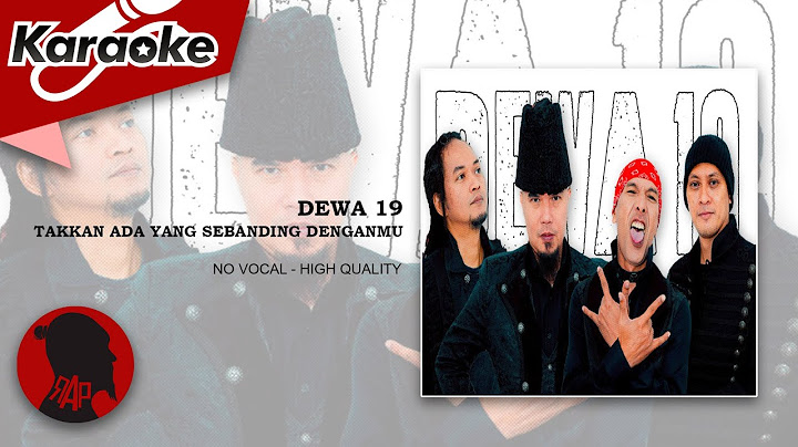 TAK ADA YANG SEBANDING DENGANMU - Dewa 19  |  Karaoke