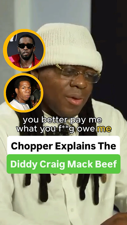 Chopper Explains The Diddy Craig Mack Beef @CamCaponeNews