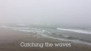 Catching The Waves