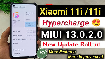 Xiaomi 11i / 11i Hypercharge MIUI 13.0.2.0 New Update Rollout Start | Features & Changelog