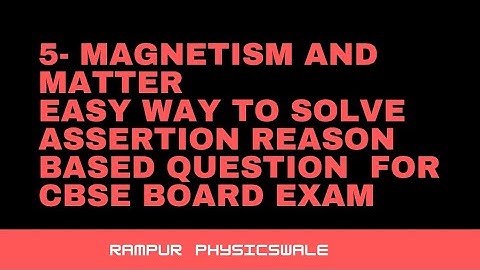 chapter-5 Magnetism & Matter Easy way to solve Assertion Reason based question class 12 physics |