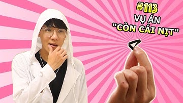 [VINE # 113] Vụ Án "Còn Cái Nịt" | Thám Tử Lừng Danh | Ping Lê