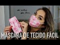 MÁSCARA DE TECIDO FÁCIL - COMO FAZER MÁSCARA EM CASA