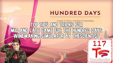 Top tips and tricks for mid and late game for the Hundred Days Winemaking Simulator by TheScientist