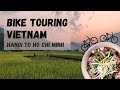 Cycling hanoi to ho chi minh  bicycle touring vietnam  south east asia pt 3  cycling the world