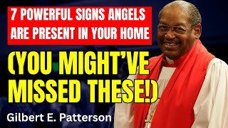 Bishop G.E Patterson - 7 Powerful Signs Angels Are Present in Your Home (You Might’ve Missed These!)