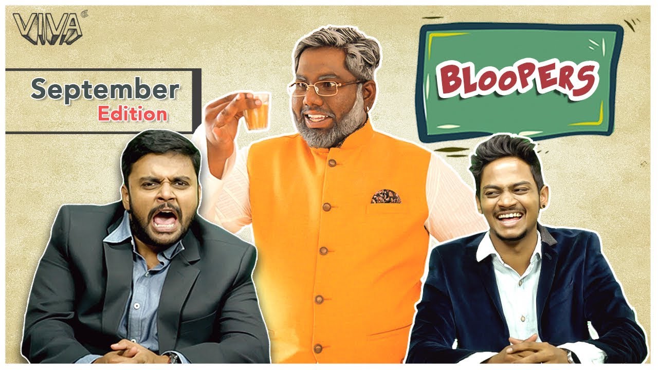 Viva - Bloopers | September Edition