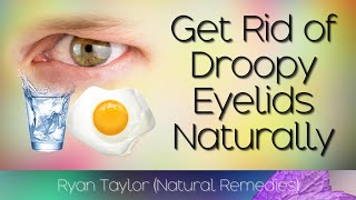 How To Lift Droopy Eyelids Naturally