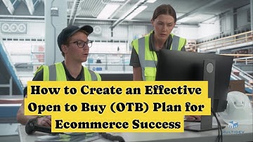 How to Create an Effective Open to Buy (OTB) Plan for Ecommerce Success