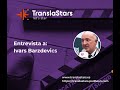 Episodio 2 podcast translastars  entrevista a ivars barzdevics