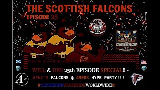 The Scottish Falcons - Episode 25: Will & Des 25th Episode Special: AFNI's ATL @ SF Hype Party!!