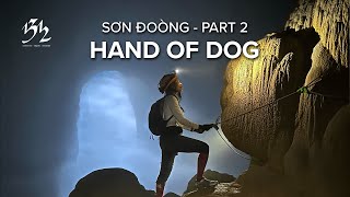 Thám hiểm Hang Sơn Đoòng Phần 2 - Hand of Dog