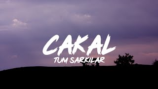 Cakal - Tüm şarkılar (Aşk Olsun, Cuma, Diyardan Diyara) (Lyrics - Sözleri)