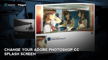 PSTutorial: How to Change Splash Screen Adobe Photoshop CC