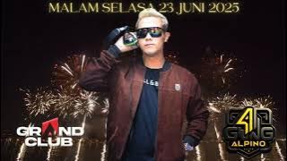 MALAM SELASA DJ AGUNG ALPINO GRAND CLUB BANJARMASIN SESI (1-2) 23 JUNI 2025