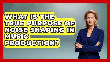 What Is The True Purpose Of Noise Shaping In Music Production? - Music Producer Mastery