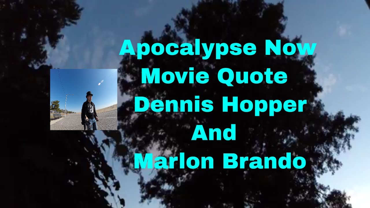 Apocalypse Now Best Movie Quote 2 with Dennis Hopper and Marlon Brando - YouTube