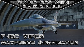 Flying DCS World With OverKill: F-16C Viper: Creating/Editing Waypoints - AutoPilot