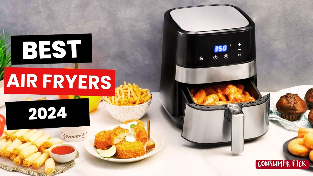 17 best air fryers of 2024, tried and tested by experts