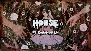 【VOCALOID ORIGINAL 】HOUSE 【Kagamine Rin】
