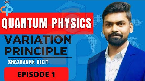 Variational Method | Variational Principle | M.Sc. Physics | Quantum Physics-01
