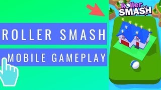 Roller Smash | iOS / Android Mobile Gameplay screenshot 1