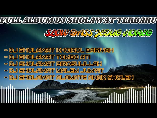 DJ SHOLAWAT TERBARU 2023 FULL BASS HOREG COCOK BUAT CEK SOUND HAJATAN class=