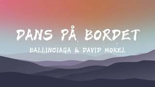 Ballinciaga & David Mokel - Dans på Bordet (Lyrics)