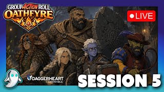 Oathfyre, Session 5 | Group Action Roll #daggerheart #actualplay #oathfyre