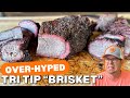 Smoked tri tip brisket  but is it really