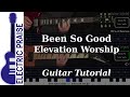 Been So Good - Elevation Worship | Electric Guitar Playthrough (With Fretboard Animation)